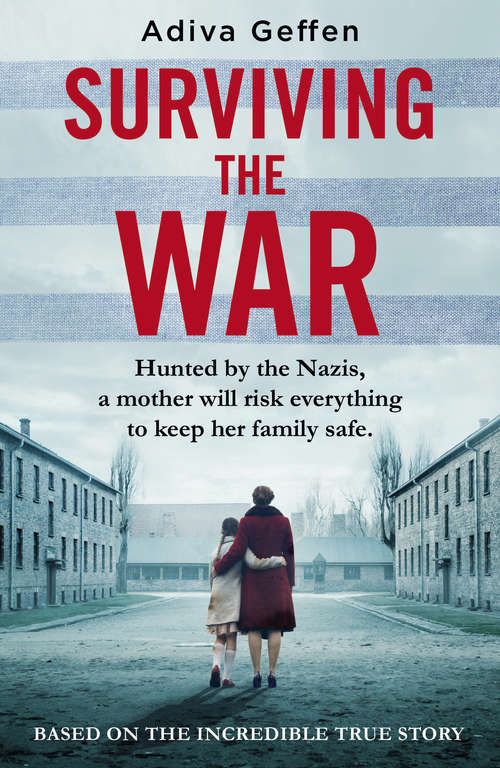 Book cover of Surviving the War: based on an incredible true story of hope, love and resistance