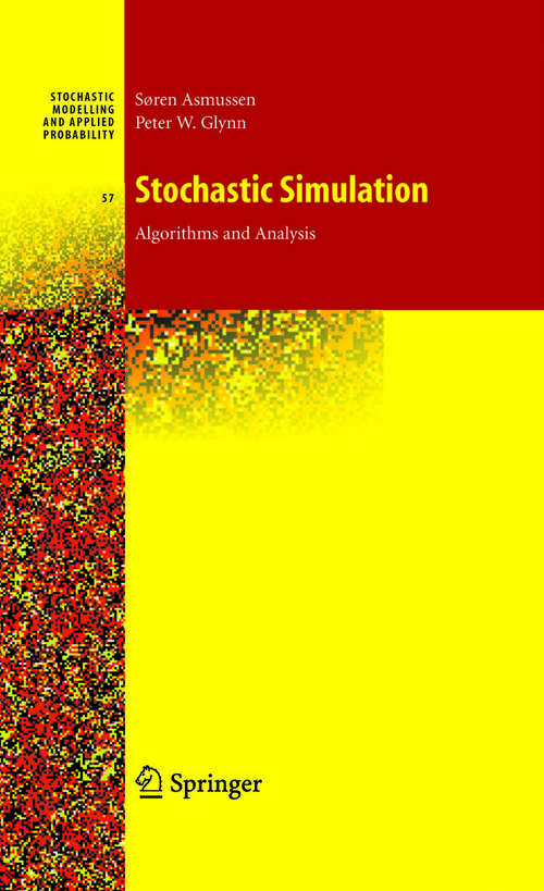 Book cover of Stochastic Simulation: Algorithms and Analysis (2007) (Stochastic Modelling and Applied Probability #57)
