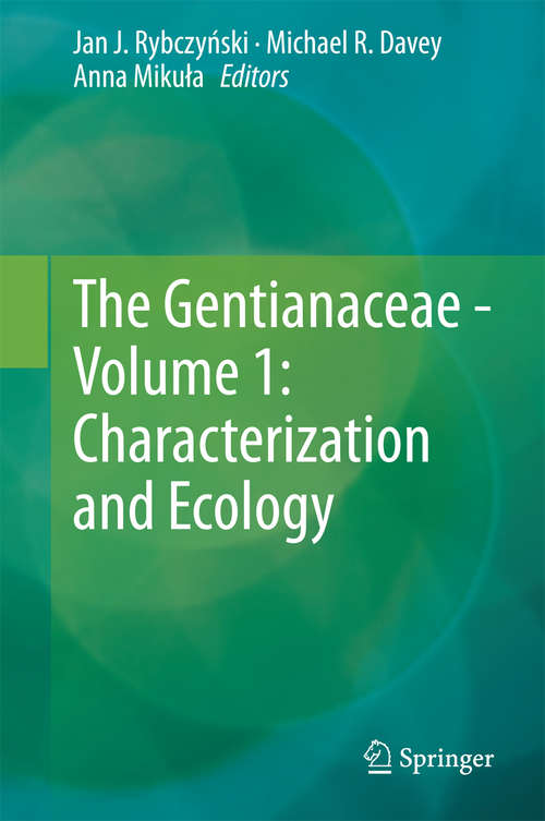 Book cover of The Gentianaceae - Volume 1: Characterization and Ecology (2014)
