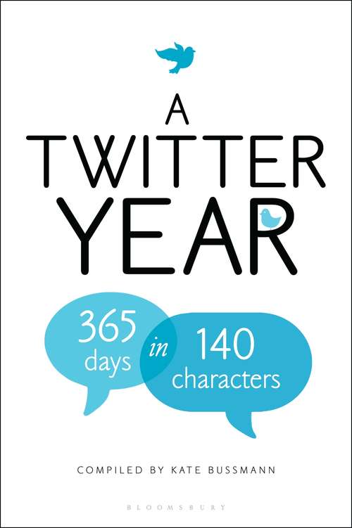 Book cover of A Twitter Year: 365 Days in 140 Characters