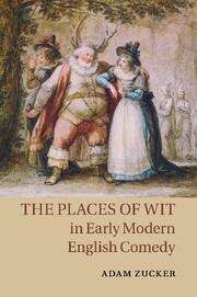 Book cover of The Places Of Wit In Early Modern English Comedy