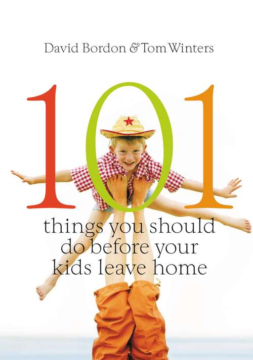 Book cover of 101 Things You Should Do Before Your Kids Leave Home