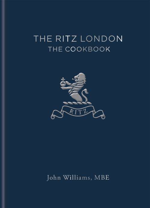 Book cover of The Ritz London: The Cookbook