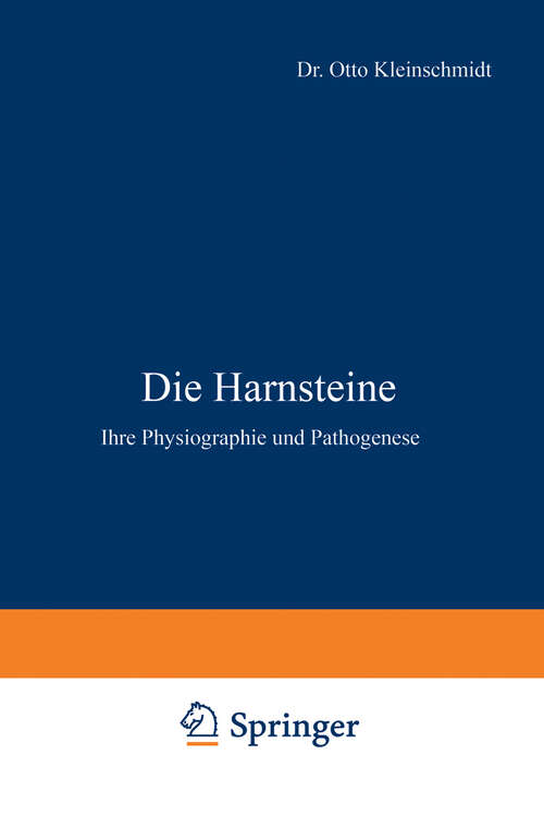 Book cover of Die Harnsteine: Ihre Physiographie und Pathogenese (1911)