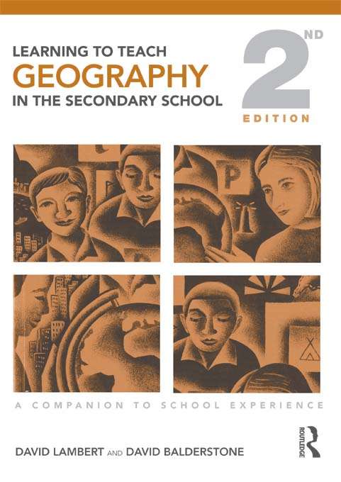 Book cover of Learning to Teach Geography in the Secondary School: A Companion to School Experience