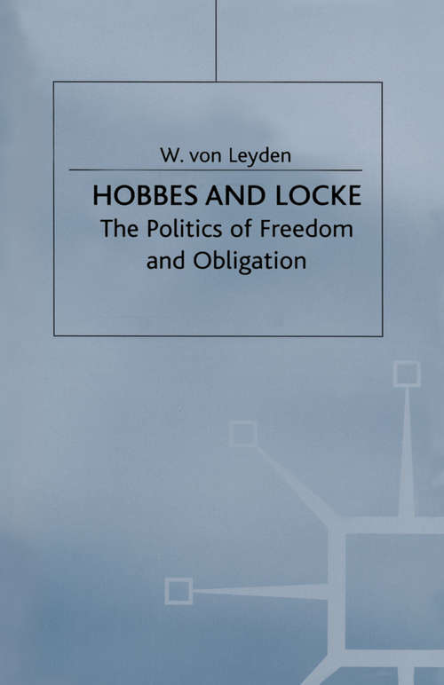 Book cover of Hobbes and Locke: The Politics of Freedom and Obligation (1st ed. 1981)