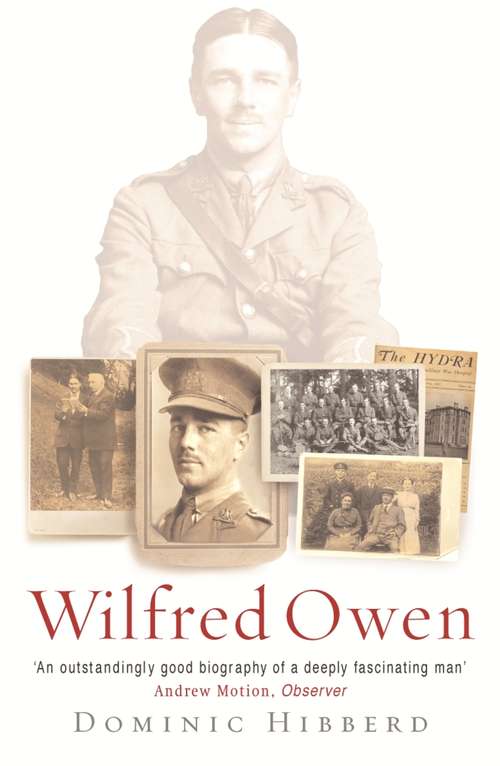 Book cover of Wilfred Owen: A New Biography (4) (Writers And Their Work Ser.: No. 246)