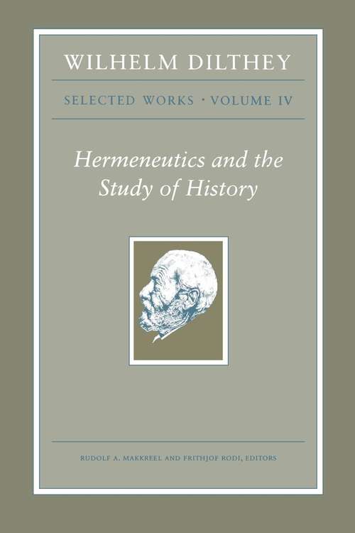 Book cover of Wilhelm Dilthey: Hermeneutics and the Study of History