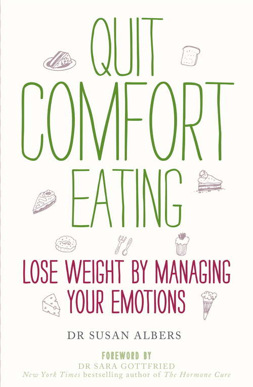 Book cover of Quit Comfort Eating: Lose weight by managing your emotions