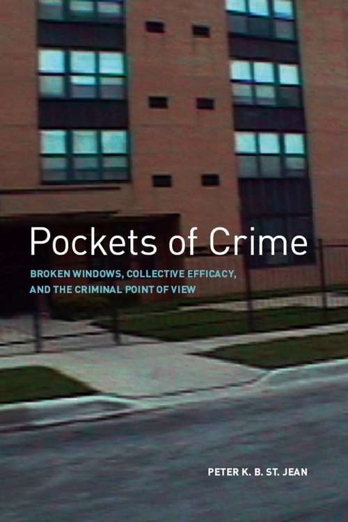 Book cover of Pockets of Crime: Broken Windows, Collective Efficacy, and the Criminal Point of View