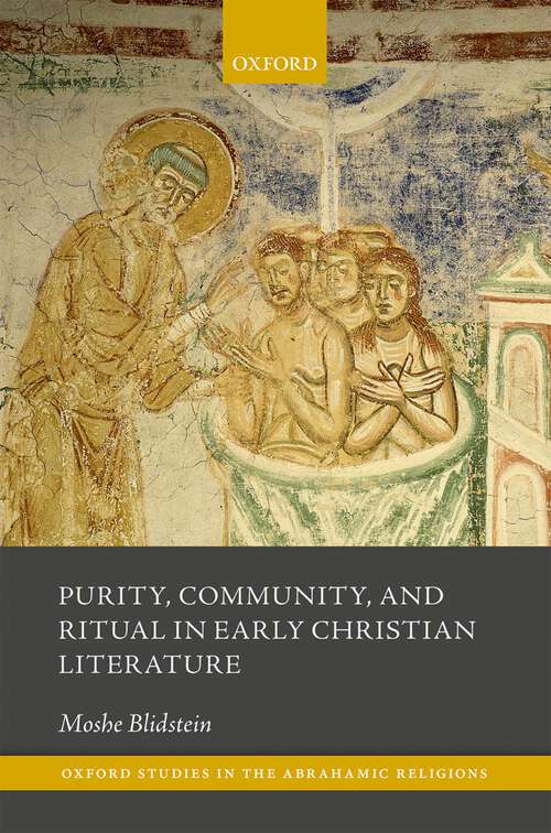 Book cover of Purity, Community, and Ritual in Early Christian Literature (Oxford Studies in the Abrahamic Religions)