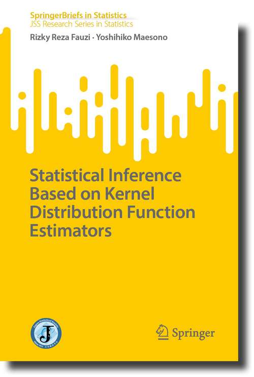 Book cover of Statistical Inference Based on Kernel Distribution Function Estimators (1st ed. 2023) (SpringerBriefs in Statistics)