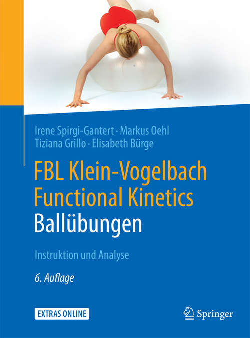 Book cover of FBL Klein-Vogelbach Functional Kinetics: Instruktion und Analyse (6., vollst. überarb. Aufl. 2016)