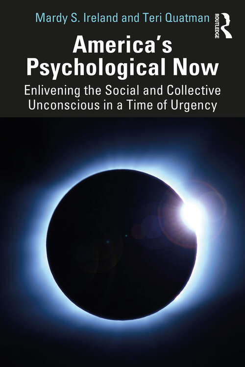Book cover of America’s Psychological Now: Enlivening the Social and Collective Unconscious in a Time of Urgency.