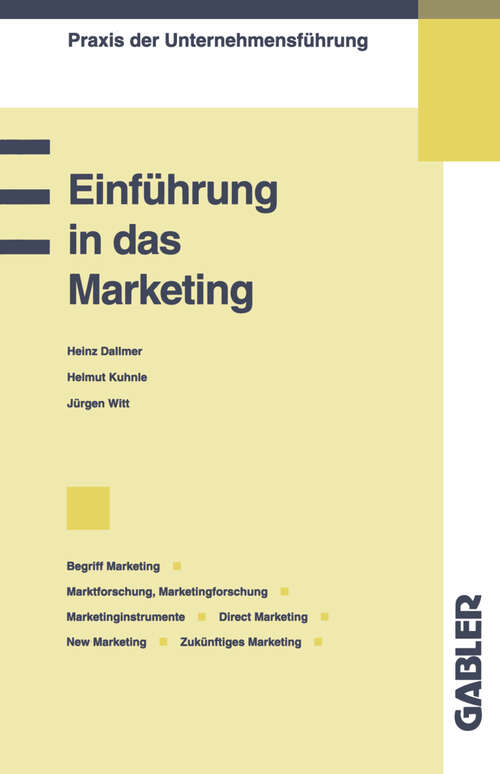Book cover of Einführung in das Marketing: Begriff Marketing / Marktforschung, Marketingforschung / Marketinginstrumente / Direct Marketing, New Marketing / Zukünftiges Marketing (1991) (Praxis der Unternehmensführung)