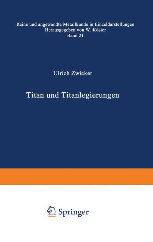Book cover of Titan und Titanlegierungen (1974) (Reine und angewandte Metallkunde in Einzeldarstellungen #21)
