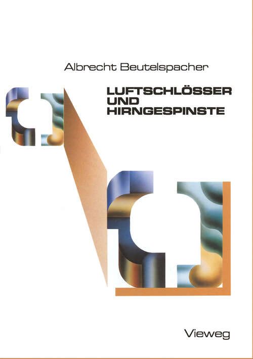 Book cover of Luftschlösser und Hirngespinste: Bekannte und unbekannte Schätze der Mathematik, ans Licht befördert und mit neuem Glanz versehen (1986)