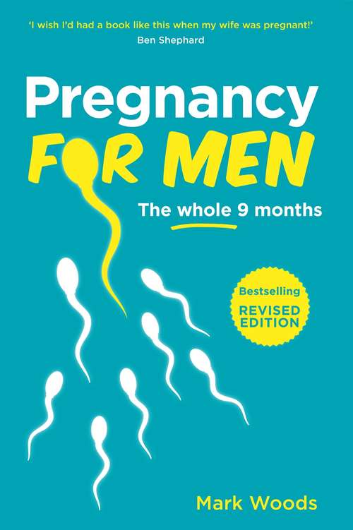 Book cover of Pregnancy For Men: The whole nine months