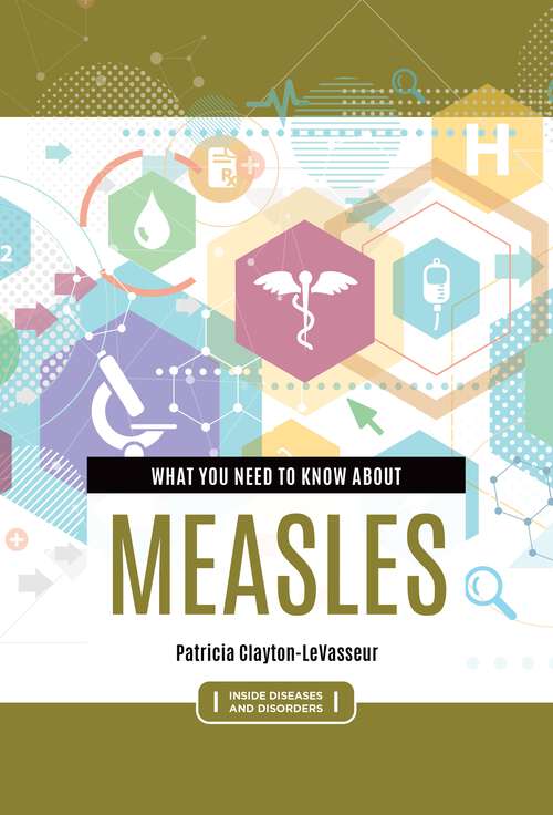 Book cover of What You Need to Know about Measles (Inside Diseases and Disorders)