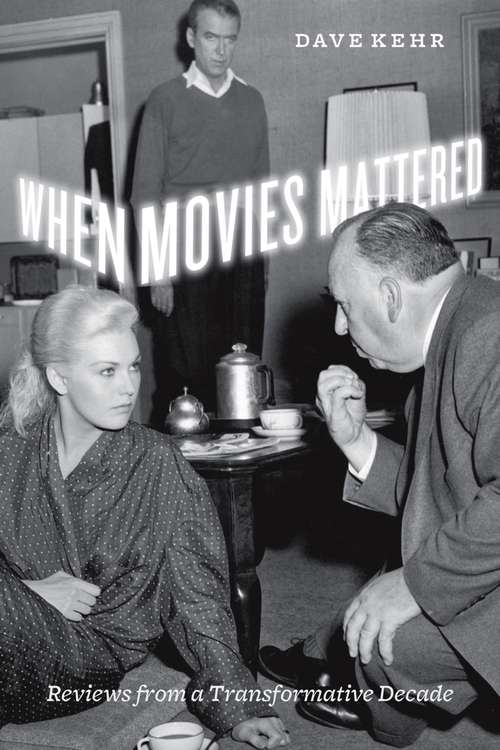 Book cover of When Movies Mattered: Reviews from a Transformative Decade