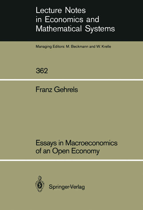 Book cover of Essays in Macroeconomics of an Open Economy (1991) (Lecture Notes in Economics and Mathematical Systems #362)