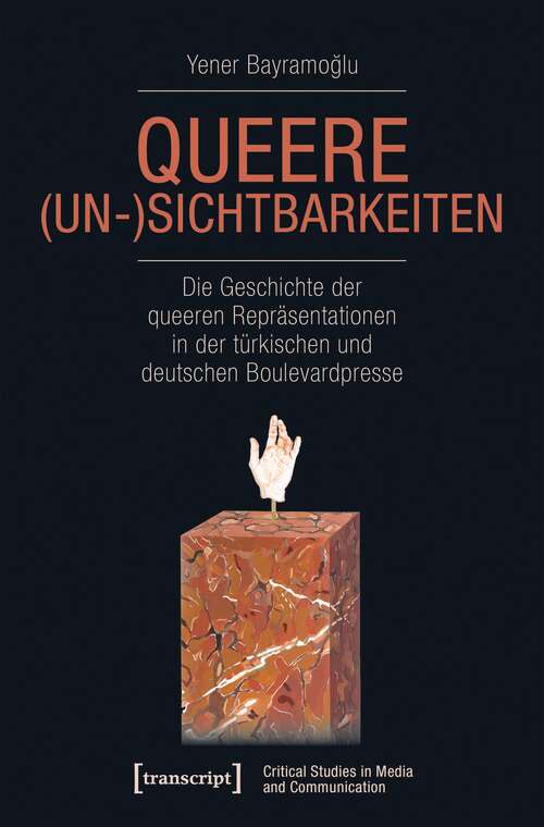 Book cover of Queere: Die Geschichte der queeren Repräsentationen in der türkischen und deutschen Boulevardpresse (Critical Studies in Media and Communication #21)
