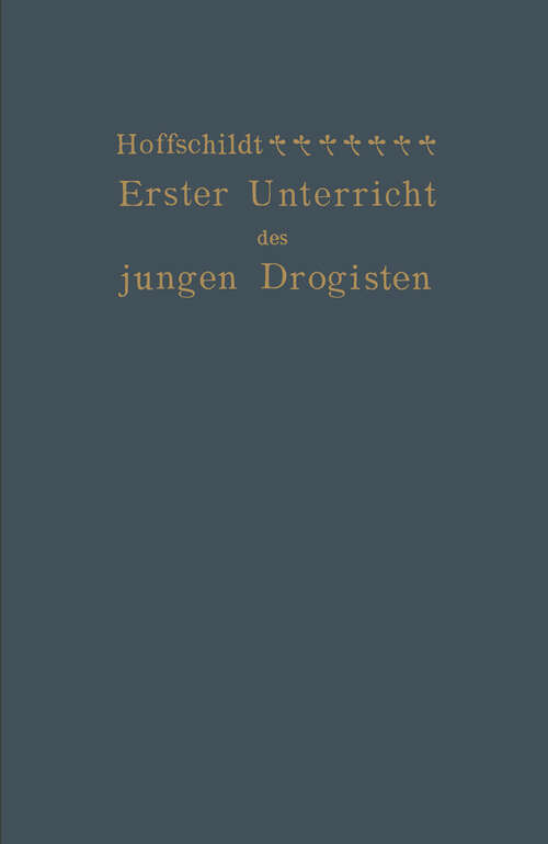 Book cover of Erster Unterricht des jungen Drogisten (1901)