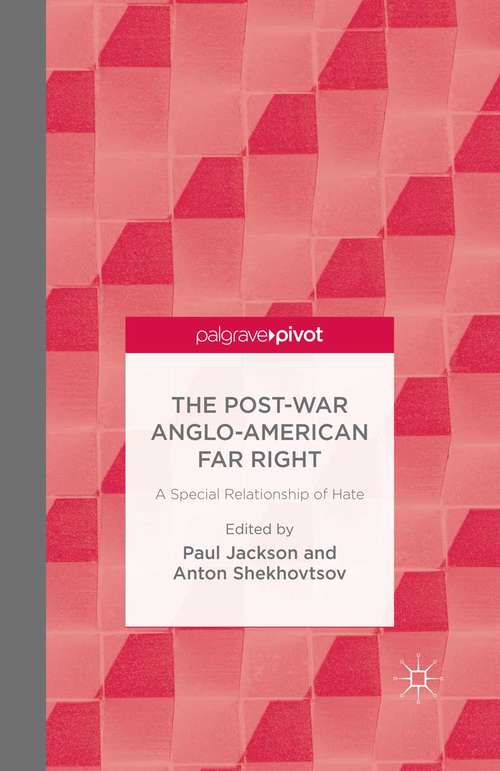 Book cover of The Post-War Anglo-American Far Right: A Special Relationship of Hate (2014)