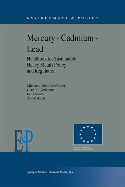 Book cover of Mercury — Cadmium — Lead Handbook for Sustainable Heavy Metals Policy and Regulation (2001) (Environment & Policy #31)