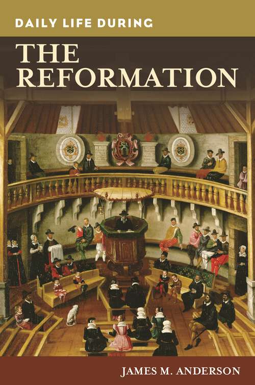 Book cover of Daily Life during the Reformation (The Greenwood Press Daily Life Through History Series)