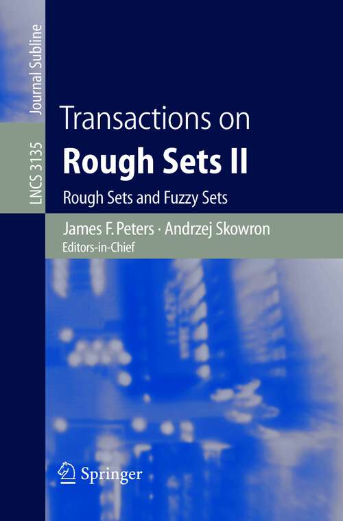 Book cover of Transactions on Rough Sets II: Rough Sets and Fuzzy Sets (2005) (Lecture Notes in Computer Science #3135)