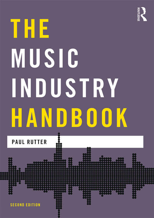 Book cover of The Music Industry Handbook (2) (Media Practice)