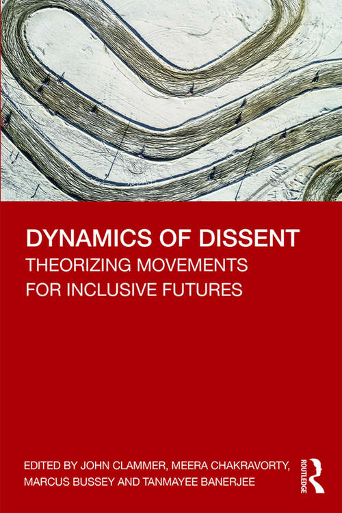 Book cover of Dynamics of Dissent: Theorizing Movements for Inclusive Futures