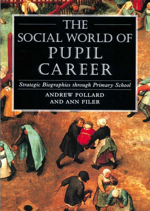 Book cover of The Social World of Pupil Career: Strategic Biographies through Primary School