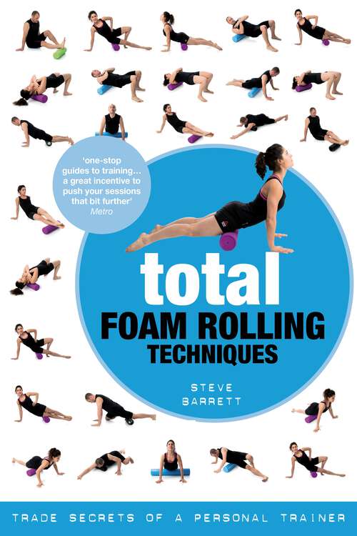 Book cover of Total Foam Rolling Techniques: Trade Secrets of a Personal Trainer
