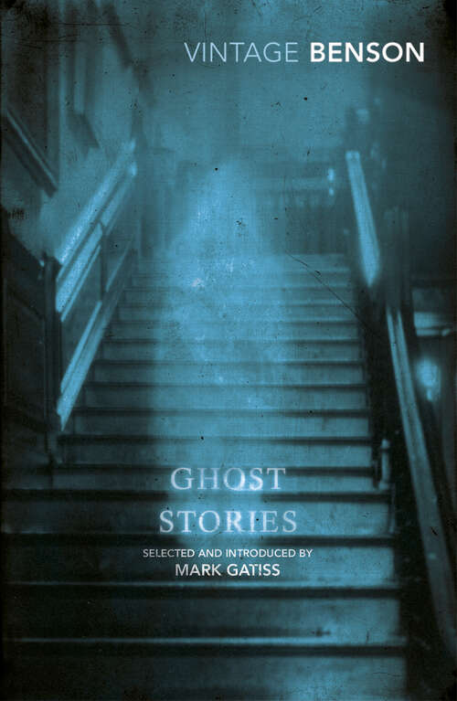 Book cover of Ghost Stories: Selected and Introduced by Mark Gatiss (Tales Of Mystery And The Supernatural Ser.)