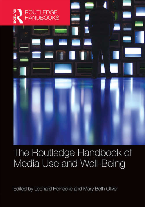 Book cover of The Routledge Handbook of Media Use and Well-Being: International Perspectives on Theory and Research on Positive Media Effects