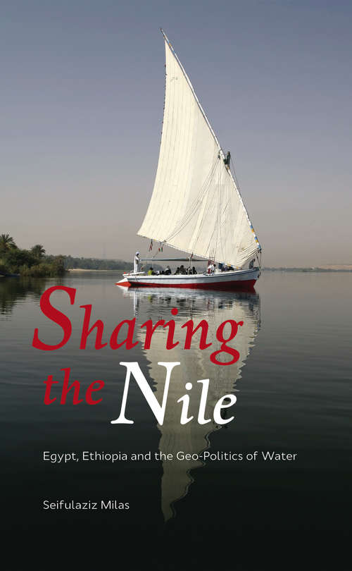 Book cover of Sharing the Nile: Egypt, Ethiopia and the Geo-Politics of Water