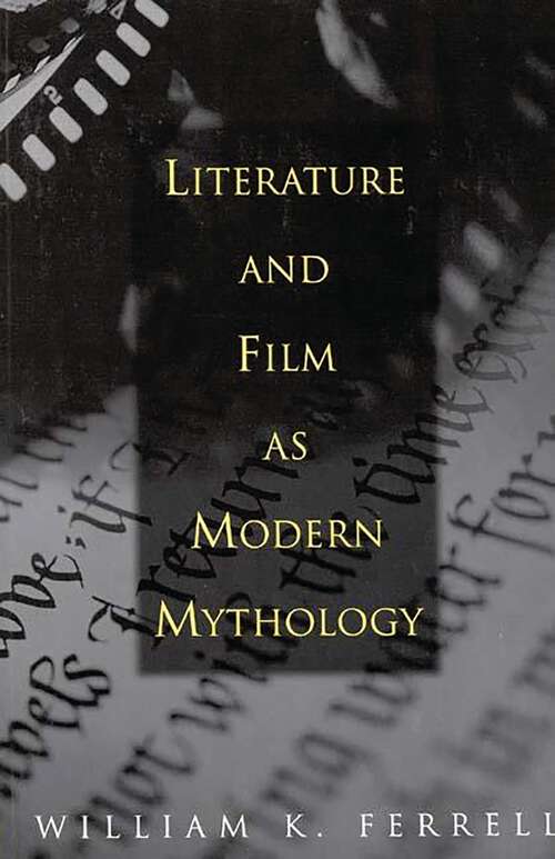 Book cover of Literature and Film as Modern Mythology
