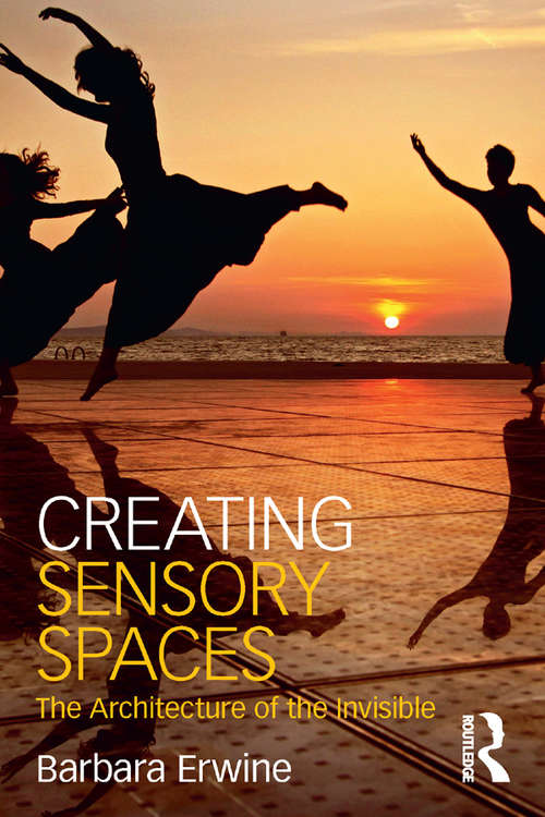 Book cover of Creating Sensory Spaces: The Architecture of the Invisible