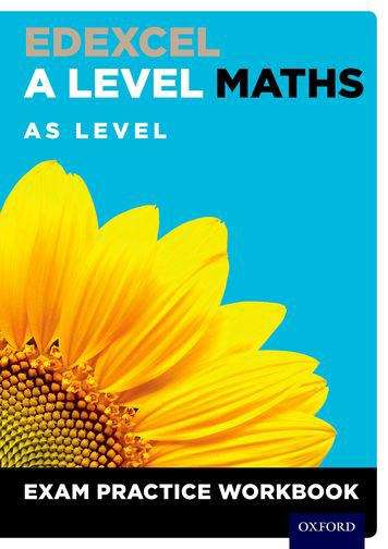 Book cover of Edexcel A Level Maths: AS Level Exam Practice Workbook