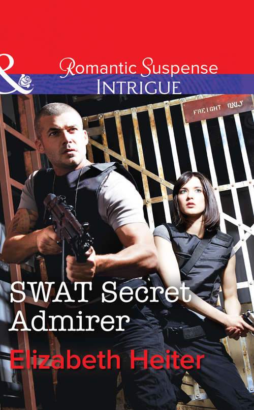Book cover of SWAT Secret Admirer: Killshadow Road Swat Secret Admirer Manhunt (ePub First edition) (The Lawmen #3)