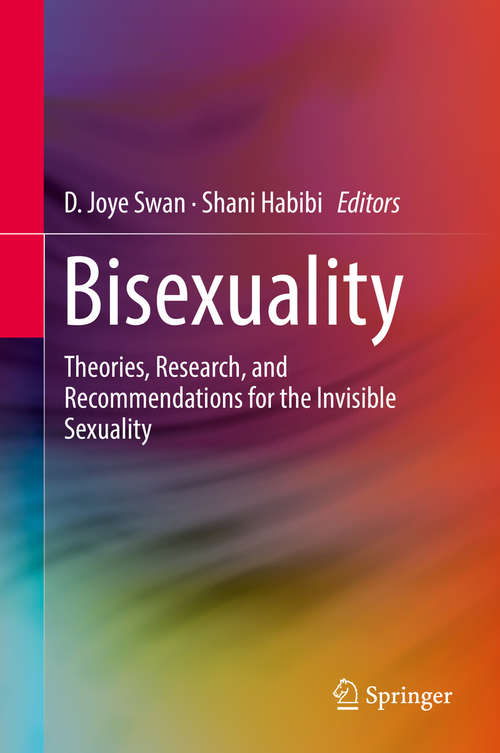 Book cover of Bisexuality: Theories, Research, and Recommendations for the Invisible Sexuality (1st ed. 2018)