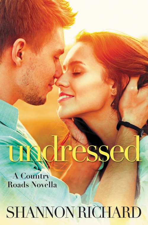 Book cover of Undressed (A Country Roads Novel #5)
