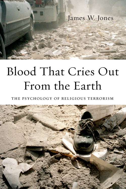 Book cover of Blood That Cries Out From the Earth: The Psychology of Religious Terrorism