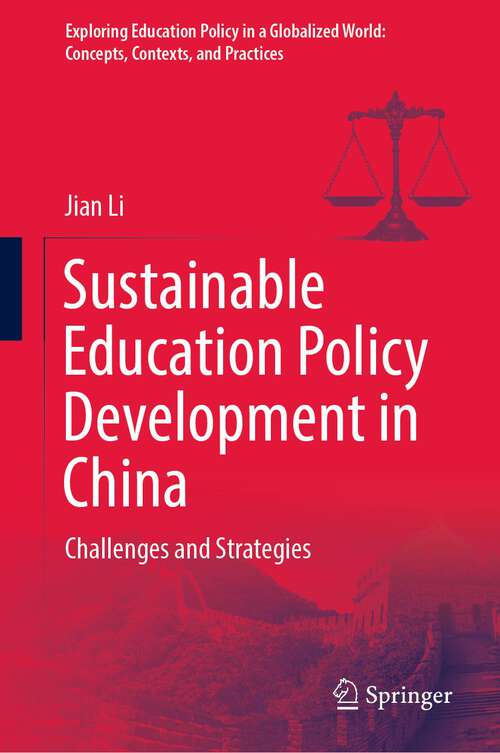 Book cover of Sustainable Education Policy Development in China: Challenges and Strategies (1st ed. 2023) (Exploring Education Policy in a Globalized World: Concepts, Contexts, and Practices)