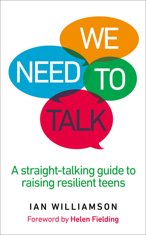 Book cover of We Need to Talk: A Straight-Talking Guide to Raising Resilient Teens