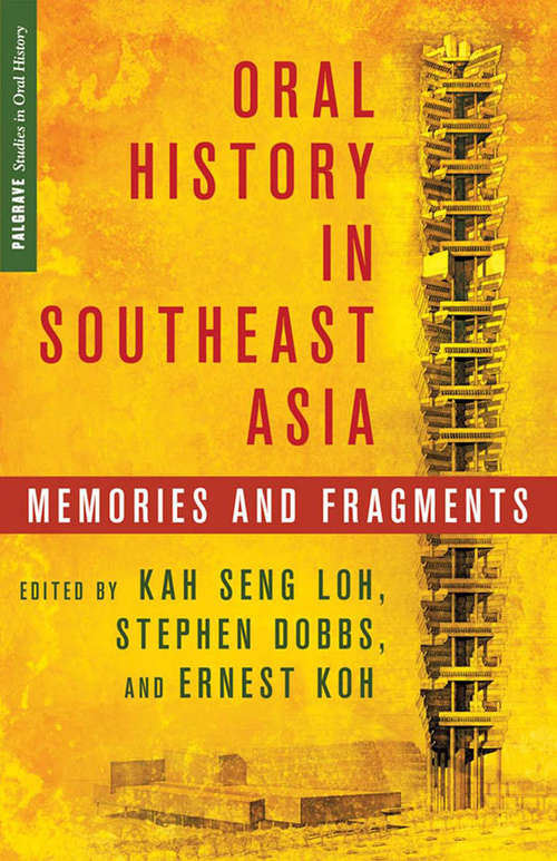 Book cover of Oral History in Southeast Asia: Memories and Fragments (2013) (Palgrave Studies in Oral History)