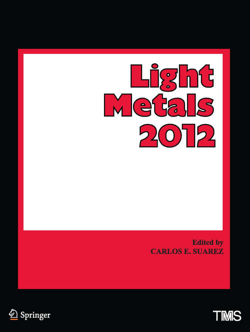 Book cover of Light Metals 2012 (1st ed. 2016) (The Minerals, Metals & Materials Series)