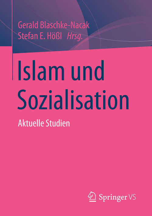 Book cover of Islam und Sozialisation: Aktuelle Studien (1. Aufl. 2016)